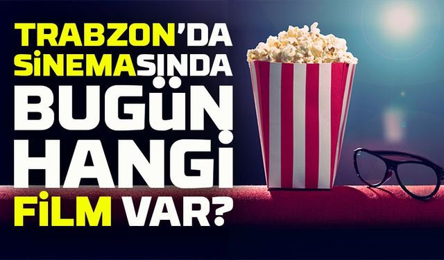 Trabzon sinemalarında bu hafta vizyonda neler var? İşte Forum ve Lara Sineması seansları (15–21 Eylül)