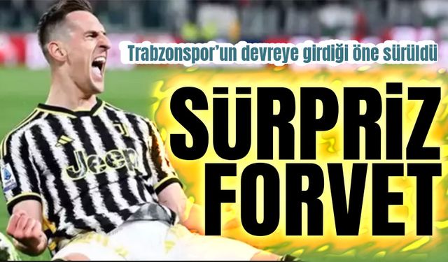 Trabzonspor’da Sürpriz Forvet Hamlesi! Arkadiusz Milik Gündemde