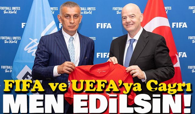 TFF Başkanı Hacıosmanoğlu’ndan FIFA ve UEFA’ya Çağrı: İsrail Men Edilsin!