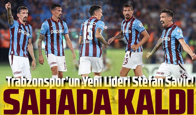 Trabzonspor’un Yeni Lideri Stefan Savic! Bu sezon tüm maçların tamamında sahada kaldı