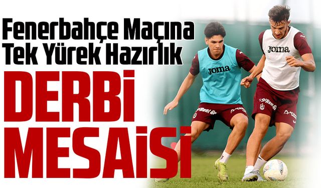 Trabzonspor U19’da Derbi Alarmı! Fenerbahçe Maçına Tek Yürek Hazırlık