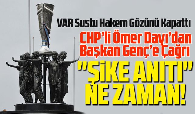 Trabzon’da “Şike Anıtı” Yeniden Gündemde: CHP’li Ömer Dayı’dan Başkan Genç’e Çağrı