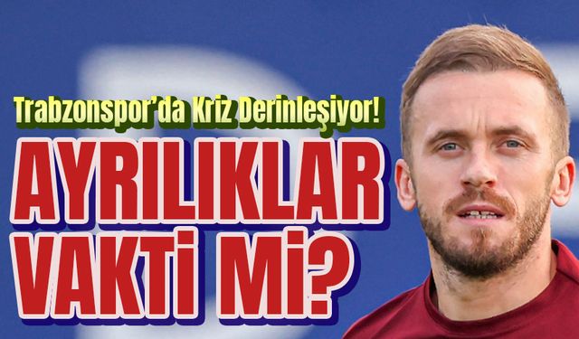 Trabzonspor’da Kriz Derinleşiyor! Uğurcan’ın Ayrılığı Sonrası Transfer Planları Altüst Oldu