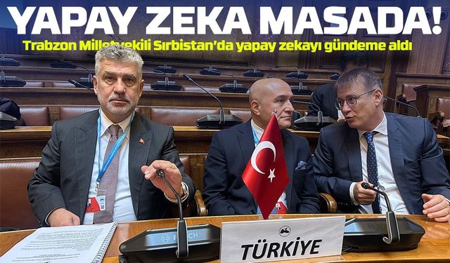 Trabzon Milletvekili Yılmaz Büyükaydın Sırbistan’da Yapay Zekayı Gündeme Taşıdı