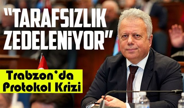 Trabzon’da Protokol Krizi: “Devletin Tarafsızlığı Zedeleniyor”