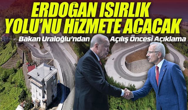 Cumhurbaşkanı Erdoğan Rize’de Isırlık Yolu’nun Açılışını Yapacak