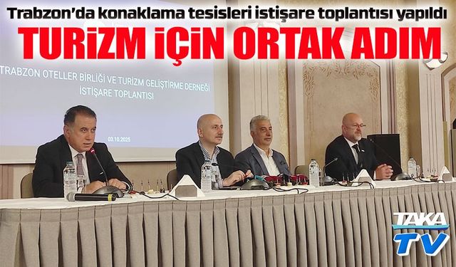 Trabzon’da konaklama tesisleri istişare toplantısı yapıldı