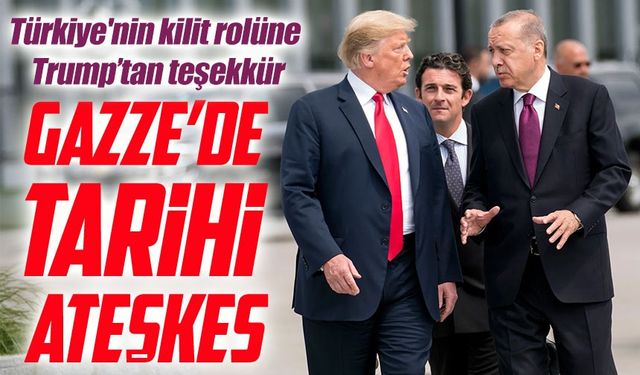 Gazze’de tarihi ateşkes böyle geldi: Türkiye'nin kilit rolü dünyada ses getirdi