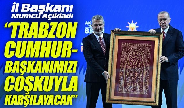 Cumhurbaşkanı Erdoğan 12 Ekim’de Trabzon’da: Kentte büyük heyecan