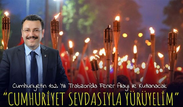 Başkan Ahmet Metin Genç’ten Fener Alayı’na Davet: “Cumhuriyet Sevdasıyla Yürüyelim”