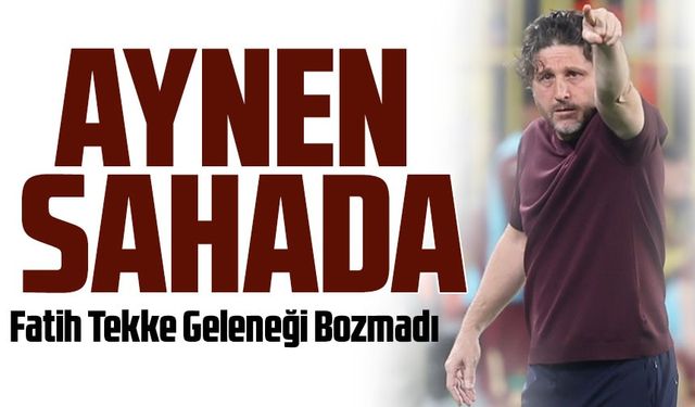 Fatih Tekke Kazanan Kadroyu Bozmadı! Bouchouari’ye Rize’de Şans Gelebilir