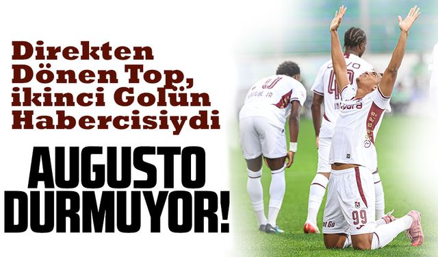 Felipe Augusto Durmuyor! Rize’de de Golünü Attı