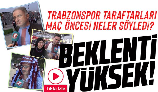 Trabzonspor Taraftarları Kayserispor Maçı Öncesi Neler Söyledi?  Beklenti Yüksek!
