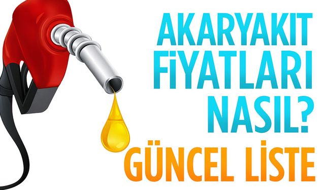 Bugün Akaryakıt Fiyatları Ne Kadar Oldu? Benzin, Motorin ve LPG’de Şehir Şehir Güncel Liste
