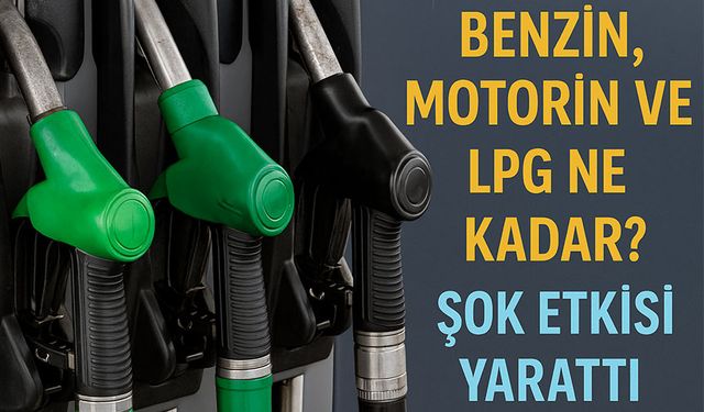 Bugün Akaryakıt Fiyatları Şok Etkisi Yarattı: Benzin, Motorin ve LPG Şehir Şehir Ne Kadar?