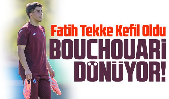 Trabzonspor’da Bouchouari Dönüyor! Fatih Tekke’nin Kefil Olduğu Yıldız Rize Maçında Kadroda