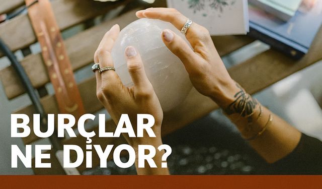 Bugün Burçlar Ne Diyor? Hangi Burç Dikkatli Olmalı? Hangi Burç Öne Çıkıyor?