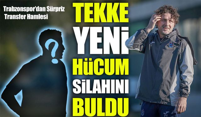 Trabzonspor’dan Sürpriz Hamle: Fatih Tekke Yeni Hücum Silahını Buldu