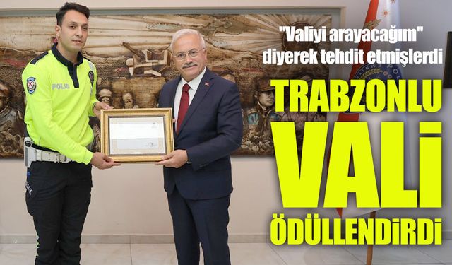 “Valiyi Arayacağım” Diyerek Tehdit Etmişti: O Polisler Trabzonlu Vali Tarafından Ödüllendirildi