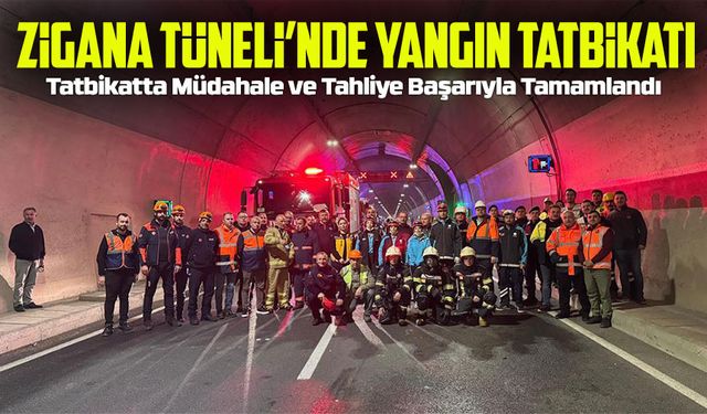Yeni Zigana Tüneli'nde senaryo gereği yangın tatbikatı yapıldı