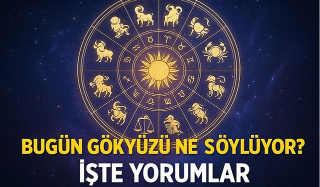 Bugün Gökyüzü Ne Söylüyor? 12 Burç İçin Bugün Neler Bekleniyor?