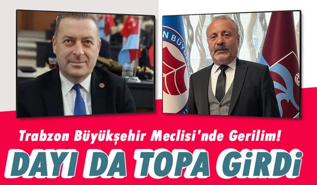 Trabzon Büyükşehir Meclisi’nde Gerilim! CHP’den Faruk Kanca’ya Sert Tepki