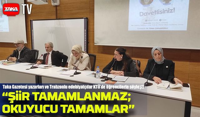 Trabzonlu yazarlar KTÜ'de edebiyatsever öğrencilerle buluştu