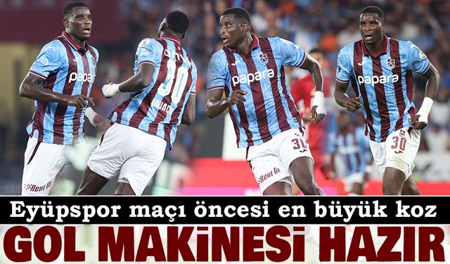 Trabzonspor’un Gol Makinesi Hazır: Onuachu ve Augusto Eyüpspor’a Karşı Sahne Alıyor