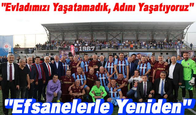Trabzon’da Emir Yuşa Atıcı Anısına Düzenlenen “Efsanelerle Yeniden” Turnuvası Duygulandırdı