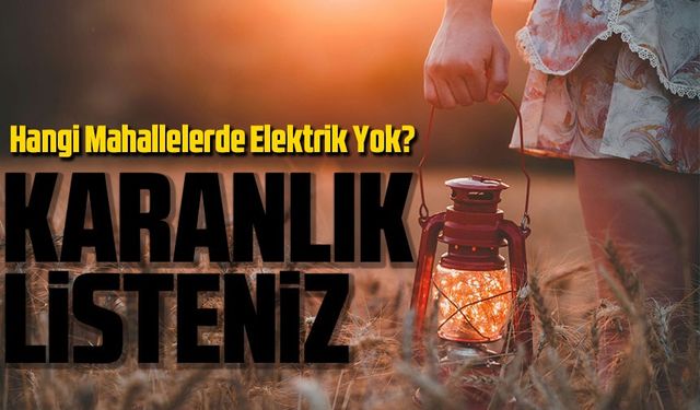 Trabzon’da Bu İlçede Elektrik Kesintisi Şok Etkisi Yaratacak: Hangi Mahallelerde Elektrik Yok?