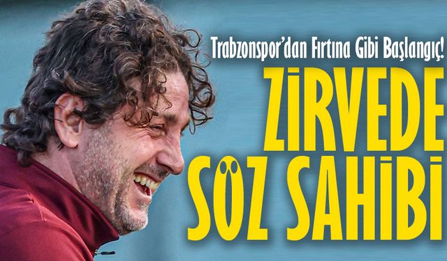 Trabzonspor’dan Fırtına Gibi Başlangıç! Fatih Tekke Etkisiyle Zirve Yarışı