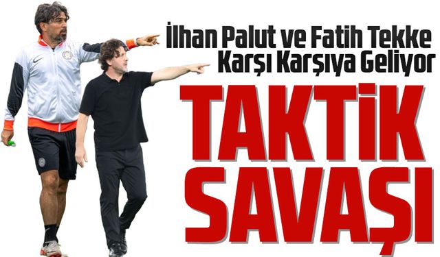 Karadeniz Derbisinde Taktik Savaşı: İlhan Palut ve Fatih Tekke Karşı Karşıya