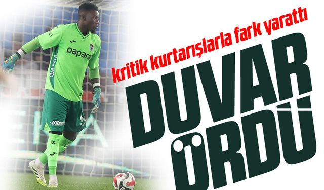 Trabzonspor’un Kamerunlu kalecisi Andre Onana, Kale Duvarını Ördü!