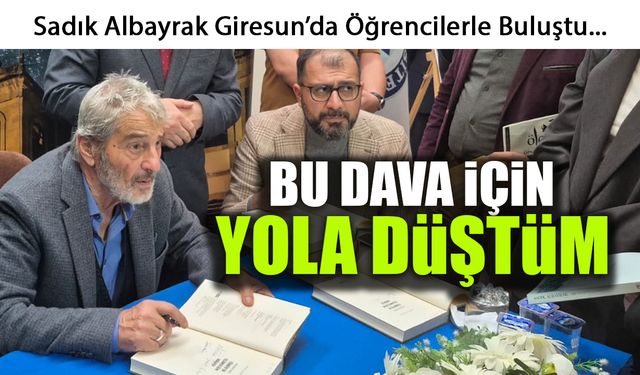 Bu Dava için Yola Düştüm! Albayrak Öğrencilerle Buluştu