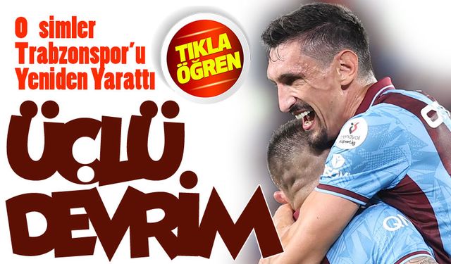 Üçlü Devrimi — Onana, Onuachu ve Saviç Trabzonspor’u Yeniden Yarattı