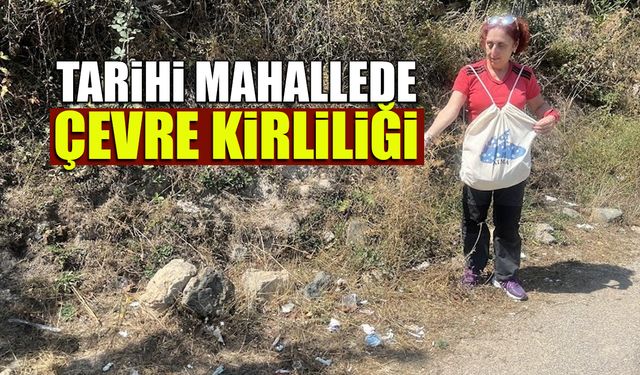 Tarihi Mahallede Çevre Kirliliği! Tepki Çekiyor...