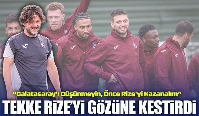 Trabzonspor'da Fatih Tekke Rize Maçı Öncesi Oyuncularını Uyardı: "Bunu Yapmayın!"