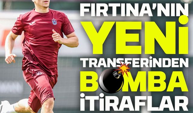 Trabzonspor'un Bomba Transferi İlk Defa Açıkladı: "Benim En Büyük Sınavım..."