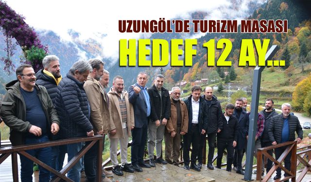Uzungöl'de Turizm Masası Kuruldu! Hedef 12 Ay...