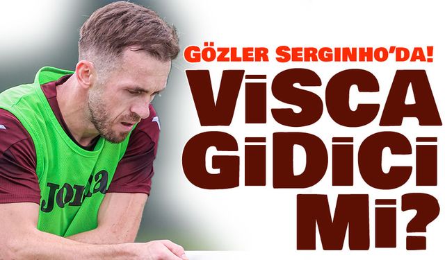 Trabzonspor’da Visca Düşüşte, Gözler Serginho’da! Devre Arasında Sürpriz Transfer Hamlesi