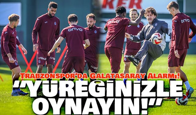 Trabzonspor’da Galatasaray Alarmı! Fatih Tekke’den Oyuncularına Tarihi Uyarı