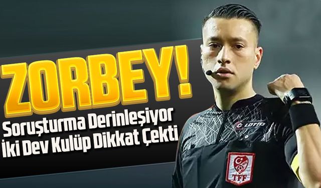 Zorbay Küçük’ün Bahis Skandalı Gölgesindeki Son 5 Maçı! İki Dev Kulüp Dikkat Çekti