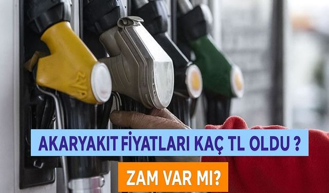 Bugün Benzine Zam Var Mı Yok Mu? Akaryakıt Fiyatları Kaç TL Oldu?