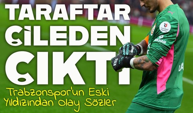 Trabzonspor'un Eski Yıldızından Olay Sözler; Taraftarı Çileden Çıkardı!