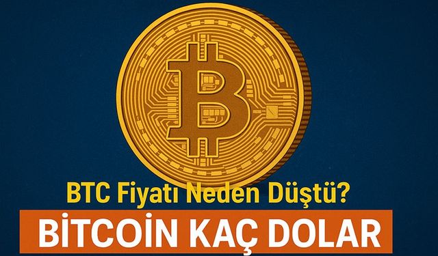 Bitcoin Bugün Kaç Dolar Oldu? BTC Fiyatı Neden Düştü? Güncel Grafik ve Haftalık Analiz