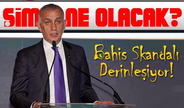 Bahis Skandalı Derinleşiyor! Sıra Kulüp Başkanları ve Teknik Direktörlerde