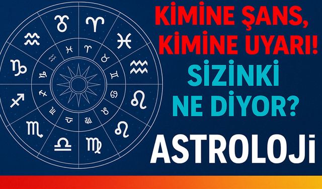 Bugün Her Burç İçin Şaşırtıcı İşaretler: Kimine Şans, Kimine Uyarı!