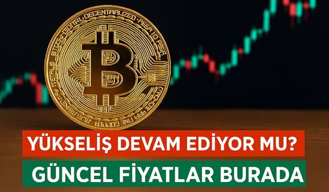 Bitcoin Fiyatı Bugün Ne Kadar Oldu, Yükseliş Devam Ediyor Mu?