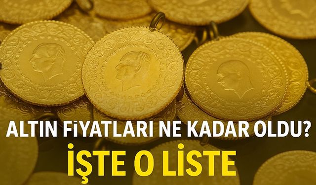 Gram Altın Kaç TL Oldu? Çeyrek ve Cumhuriyet Altını Güncel Fiyat Listesi