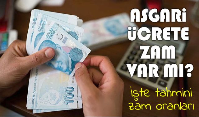 Asgari ücret ve emekli maaşında zam oranı netleşiyor: İşte tahmini rakamlar